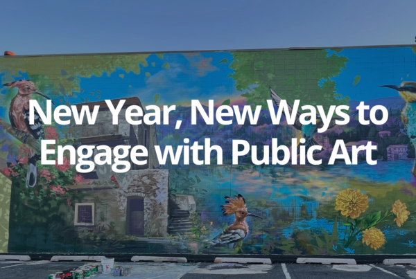 New Year, New Ways to Engage with Public Art placed on top of a colorful mural outside.
