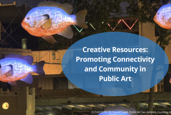 A bunch of colorful fish with a dark blue oval placed on top that says Creative Resources: Promoting Connectivity and Community in Public Art