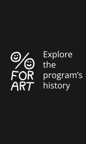 Black rectangle with white text that reads percent for art explore the program's history. By clicking the box, you will be navigated to a new page that includes an interactive timeline of the program's history.